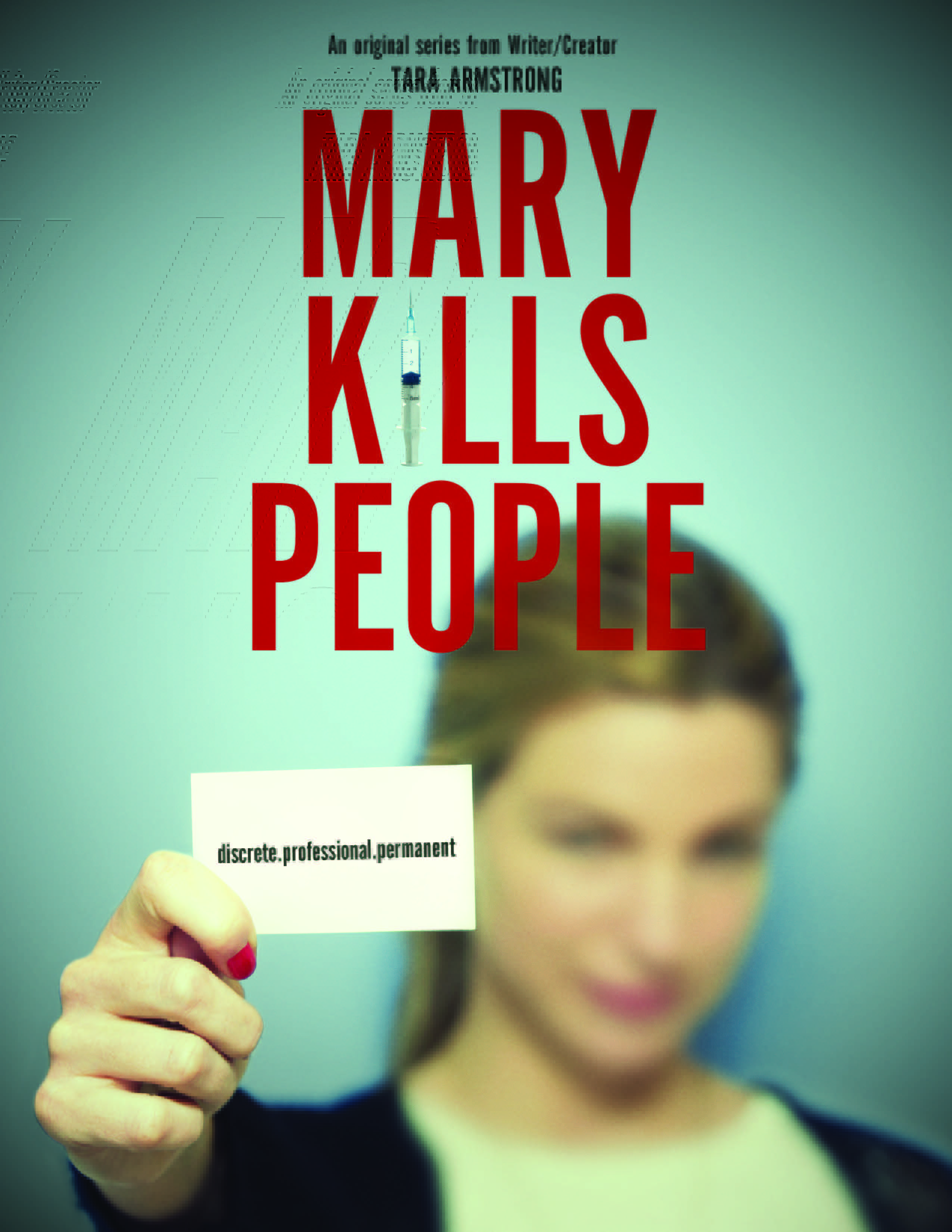 A promotional image for the TV show Mary Kills People. showing a blurry woman holding up a business card, which reads 'discrete. professional. permanent.'