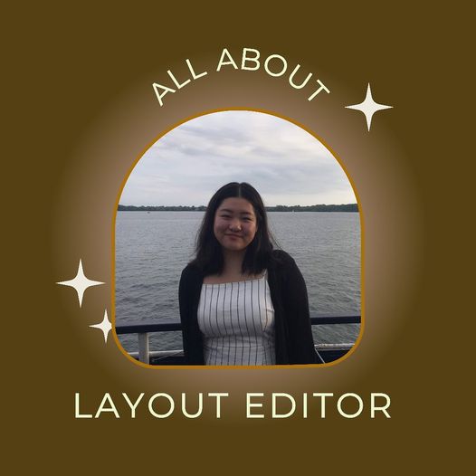 Meet the Layout Editor of 2021-2022!